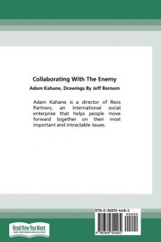 Collaborating with the Enemy: How to Work with People You Don't Agree with or Like or Trust (16pt Large Print Edition)