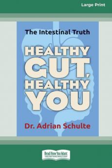 Healthy Gut Healthy You: The Intestinal Truth [Standard Large Print 16 Pt Edition]