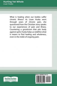 Hurting Yet Whole: Reconciling Body and Spirit in Chronic Pain and Illness [16pt Large Print Edition]