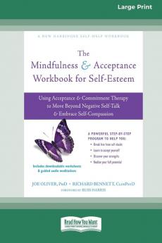 The Mindfulness and Acceptance Workbook for Self-Esteem