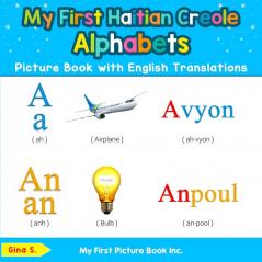 My First Haitian Creole Alphabets Picture Book with English Translations: Bilingual Early Learning & Easy Teaching Haitian Creole Books for Kids: 1 (Teach & Learn Basic Haitian Creole Words for Child)