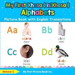 My First Xhosa ( isiXhosa ) Alphabets Picture Book with English Translations