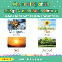 My First Spanish Things Around Me in Nature Picture Book with English Translations: Bilingual Early Learning & Easy Teaching Spanish Books for Kids: 17 (Teach & Learn Basic Spanish Words for Children)