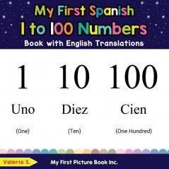 My First Spanish 1 to 100 Numbers Book with English Translations: Bilingual Early Learning & Easy Teaching Spanish Books for Kids: 25 (Teach & Learn Basic Spanish Words for Children)