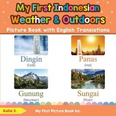 My First Indonesian Weather & Outdoors Picture Book with English Translations: Bilingual Early Learning & Easy Teaching Indonesian Books for Kids: 9 (Teach & Learn Basic Indonesian Words for Children)