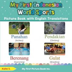 My First Indonesian World Sports Picture Book with English Translations: Bilingual Early Learning & Easy Teaching Indonesian Books for Kids: 10 (Teach & Learn Basic Indonesian Words for Children)