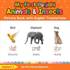 My First Punjabi Animals & Insects Picture Book with English Translations: Bilingual Early Learning & Easy Teaching Punjabi Books for Kids: 2 (Teach & Learn Basic Punjabi Words for Children)