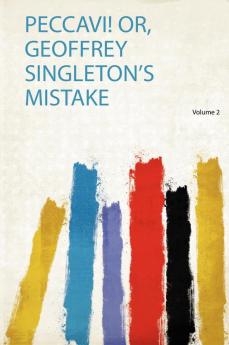 Peccavi! Or Geoffrey Singleton's Mistake Volume 2