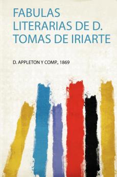 Fabulas Literarias De D. Tomas De Iriarte