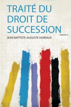 TraitÃ© Du Droit De Succession Volume 2