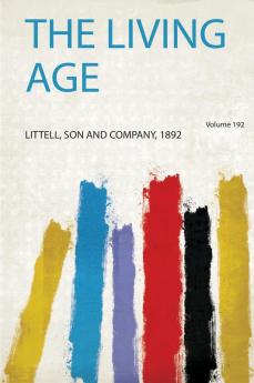 The Living Age Volume 192