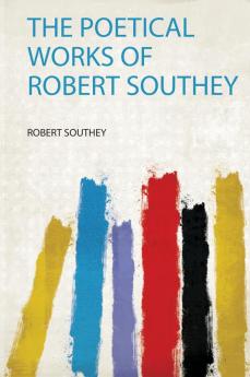 The Poetical Works of Robert Southey