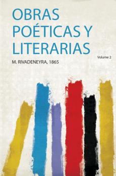 Obras PoÃ©ticas Y Literarias Volume 2