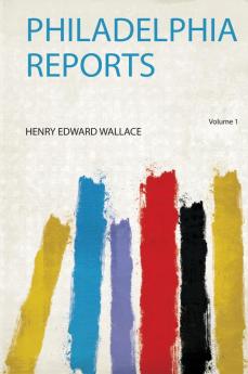 Philadelphia Reports Volume 1
