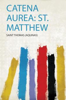 Catena Aurea: St. Matthew