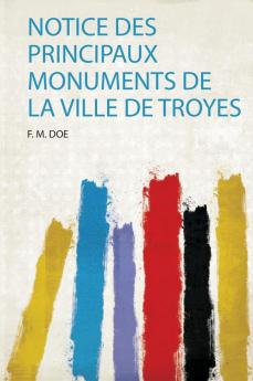 Notice Des Principaux Monuments De La Ville De Troyes