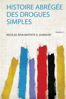 Histoire AbrÃ©gÃ©e Des Drogues Simples Volume 2