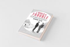A World of Trouble