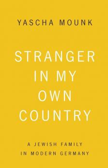 Stranger in My Own Country: A Jewish Family in Modern Germany