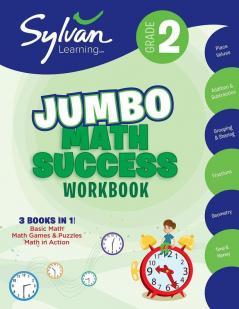 2nd Grade Jumbo Math Success Workbook: 3 Books in 1--Basic ic Math Math Games and Puzzles Math in Action; Activities  Exercises and Tips to Help ... and Get Ahead (Sylvan Math Jumbo Workbooks)