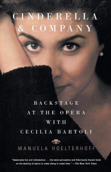 Cinderella and Company: Backstage at the Opera with Cecilia Bartoli