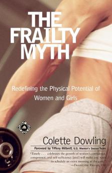 The Frailty Myth: Redefining the Physical Potential of Women and Girls