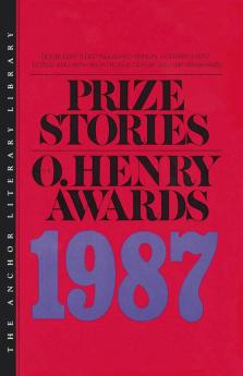 Prize Stories 1987: The O'Henry Awards