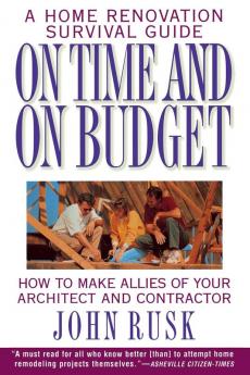 On Time and On Budget: A Home Renovation Survival Guide