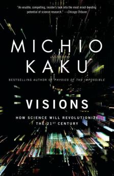 Visions How Science Will Revolutionize the 21st Century