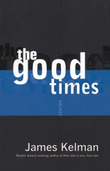 The Good Times: Stories