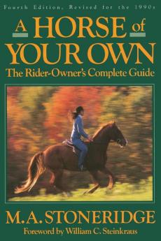 A Horse of Your Own: A Rider-Owner's Complete Guide