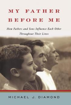 My Father Before Me – How Fathers and Sons Influence Each Other Throughout Their Lives