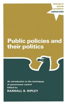 Public Policies and Their Politics introduction to the techniques of government control