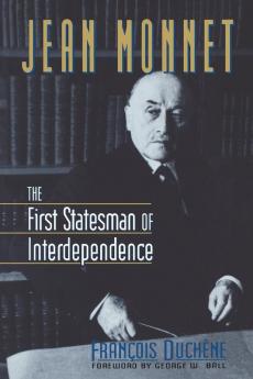 Jean Monnet – The First Statesman of Interdependence (Paper)