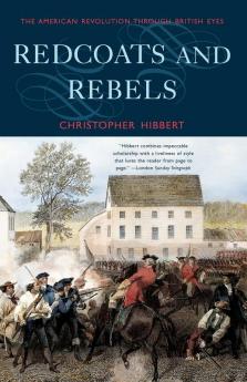 Redcoats and Rebels: The American Revolution Through British Eyes