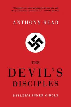 The Devil′s Disciples – Hitler′s Inner Circle