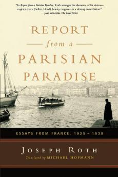 Report from a Parisian Paradise – Essays from France 1925–1939: Essays From France 1925–1939