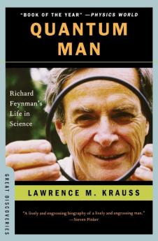 Quantum Man – Richard Feynman′s Life in Science: 0 (Great Discoveries)