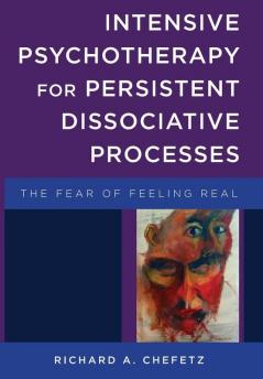 Intensive Psychotherapy for Persistent Dissociative Processes