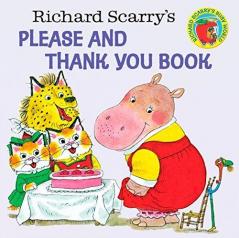 Richard Scarry's Please and Thank You Book