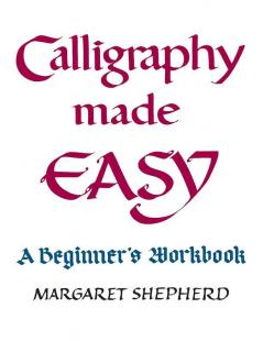 Calligraphy Made Easy: A Beginner's Workbook (A Perigee book)