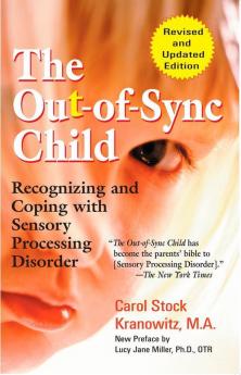 The Out-Of-Sync Child: Recognizing and Coping with Sensory Processing Disorder (The Out-of-Sync Child Series)