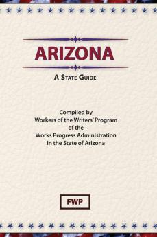 Arizona : A State Guide (American Guide)