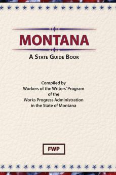 Montana: A State Guide Book (American Guide)