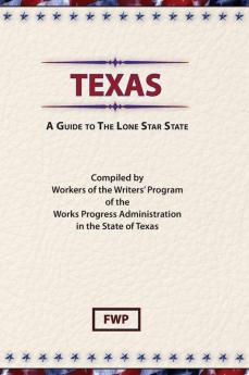 Texas : A Guide to the Lone Star State (American Guide)