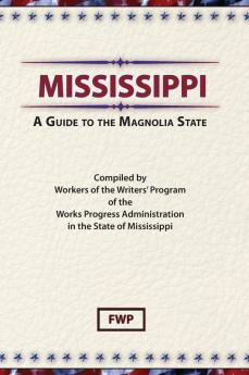 Mississippi a Guide to the Magnolia State (American Guide)