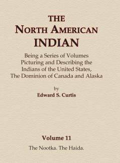 The North American Indian Volume 11 - The Nootka The Haida