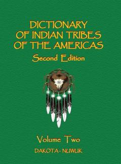 Dictionary of Indian Tribes of the Americas (Volume Two): 2