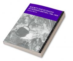 Society and Economy in Modern Britain 1700-1850