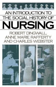 Introduction to the Social History of Nursing